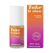 Пролонгирующий гель для мужчин Take It Slow - 30 мл. - Love to Love - купить с доставкой в Новом Уренгое