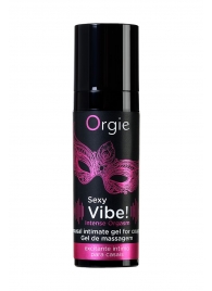 Гель для массажа ORGIE Sexy Vibe Intense Orgasm - 15 мл. - ORGIE - купить с доставкой в Новом Уренгое