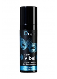 Гель для массажа ORGIE Sexy Vibe Liquid Vibrator с эффектом вибрации - 15 мл. - ORGIE - купить с доставкой в Новом Уренгое