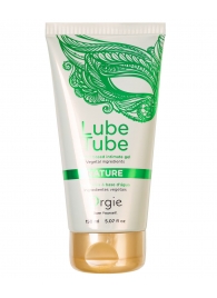 Интимный гель на водной основе Lube Tube Nature - 150 мл. - ORGIE - купить с доставкой в Новом Уренгое