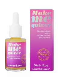 Возбуждающие капли для клитора Make Me Quiver - 30 мл. - Love to Love - купить с доставкой в Новом Уренгое