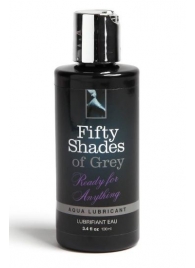 Лубрикант на водной основе Ready for Anything Aqua Lubricant - 100 мл. - Fifty Shades of Grey - купить с доставкой в Новом Уренгое